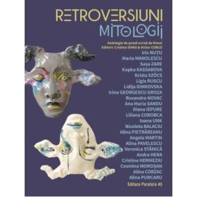 Retroversiuni - Mitologii. Antologie de proza scrisa de femei - Iris Nutu