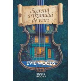 Secretul artizanului de viori - Evie Woods
