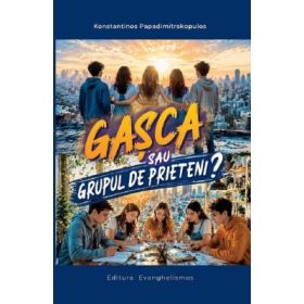 Gasca sau grupul de prieteni? - Konstantinos Papadimitrakopulos