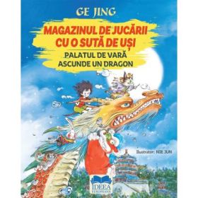 Magazinul de jucarii cu o suta de usi. Palatul de Vara ascunde un dragon - Ge Jing