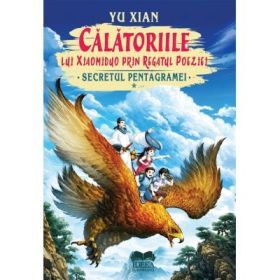 Calatoriile lui Xiaomiduo prin regatul poeziei ·Volumul 1. Secretul pentagramei - Yu Xian