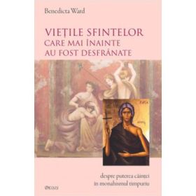 „Vietile Sfintelor care mai inainte au fost desfranate” ca un studiu asupra caintei in monahismul timpuriu - Benedicta Ward