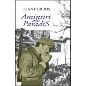 Amintiri din Paradis - Ioan Cordos