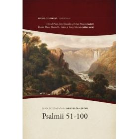 Psalmii 51-100. Seria de comentarii Hristos in centru - J. Josh Smith