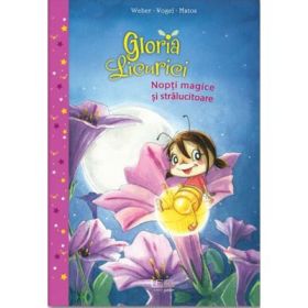 Gloria Licurici. Nopti magice si stralucitoare - Susanne Weber, Kirsten Vogel