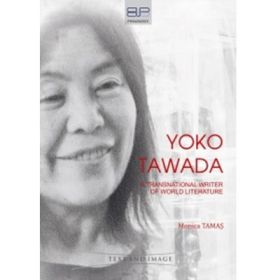 Yoko Tawada. A transnational writer of world literature - Monica Tamas