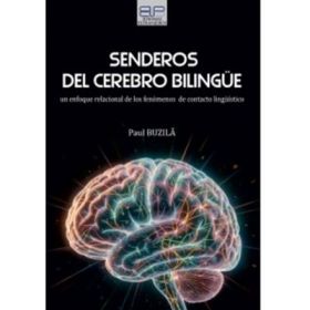 Senderos del cerebro bilingue. Un enfoque relacional de los fenomenos de contacto linguistico - Paul Buzila