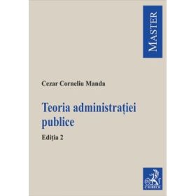 Teoria administratiei publice. Editia 2 - Cezar Corneliu Manda