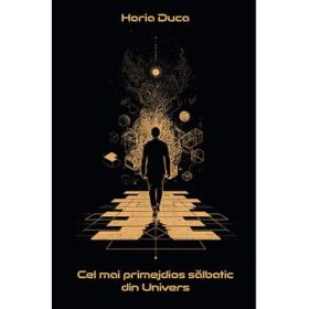 Cel mai primejdios salbatic din Univers - Horia Duca