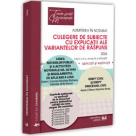 Admiterea in notariat. Culegere de subiecte cu explicatii ale variantelor de raspuns - 2026 - Carmen Nicoleta Barbieru