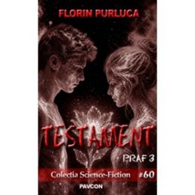 Testament. Praf 3 - Florin Purluca
