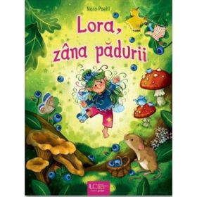 Lora, zana padurii - Nora Paehl