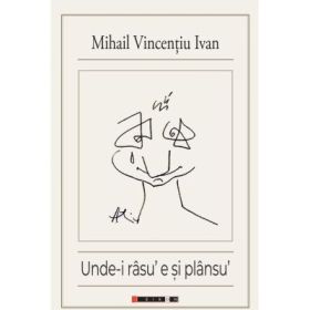 Unde-i rasu' e si plansu' - Mihail Vincentiu Ivan