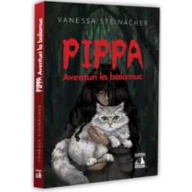 Pippa. Aventuri la balamuc - Vanessa Steinacher
