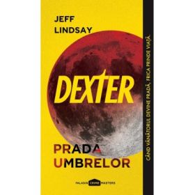 Dexter. Prada umbrelor - Jeff Lindsay
