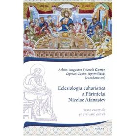 Eclesiologia euharistica a Parintelui Nicolae Afanasiev - Augustin Coman