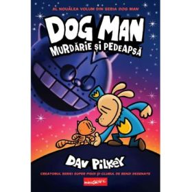 Dog Man (#9). Murdarie si pedeapsa - Dav Pilkey