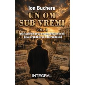 Un om sub vremi (vol. 1) - Ion Bucheru
