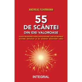 55 de scantei de idei valoroase. Povestiri despre lideri - Andreas Fuhrmann