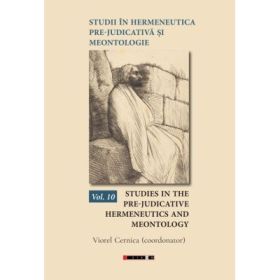 Studii in hermeneutica pre-judicativa si meontologie. Volumul 10 - Viorel Cernica