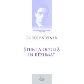 Stiinta oculta in rezumat (Centenar Rudolf Steiner) - Rudolf Steiner