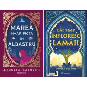 Pachet 2 carti: Marea m-ar picta in albastru si Cat timp infloresc lamaii - Zoulfa Katouh