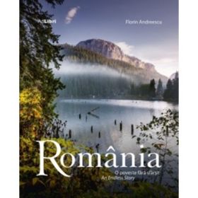 Album Romania - O poveste fara sfarsit - Dana Ciolca