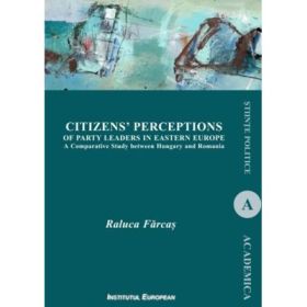 Citizens’ perceptions of party leaders in Eastern Europe - Raluca Farcas