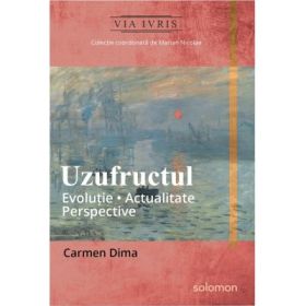 Uzufructul Evoluție • Actualitate • Perspective - Carmen Dima
