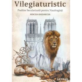 Vilegiaturistic. Psaltire secularizata pentru naufragiati - Mircea Ghidarcea