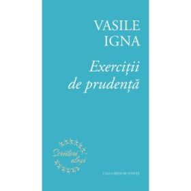 Exercitii de prudenta - Vasile Igna