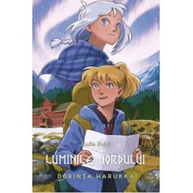 Luminile Nordului - Cartea a saptea - Dorinta Harukkai - Malin Falch