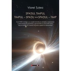 Spatiul timpul - Viorel Tutea