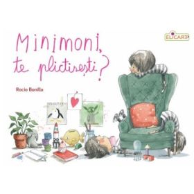 Minimoni, te plictisesti? - Rocio Bonilla