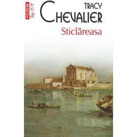 Sticlareasa (editie de buzunar) - Tracy Chevalier