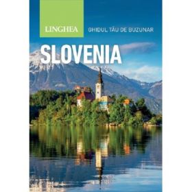 Slovenia. Ghidul tau de buzunar