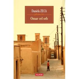 Omar cel orb (editie noua) - Daniela Zeca-Buzura