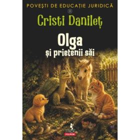 Povesti de educatie juridica. 2. Olga si prietenii sai - Cristi Danilet