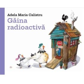 Gaina radioactiva - Adela Maria Calistru