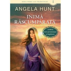 Inima rascumparata. Seria Femei ale fagaduintei Volumul 1 - Angela Hunt