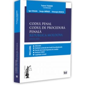 Codul penal. Codul de procedura penala. Republica Moldova - Tudorel Toader
