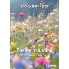 Poeme in lumina: versuri de vacanta - Rodica Serbanescu