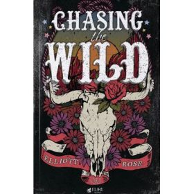 Chasing the Wild - Elliott Rose