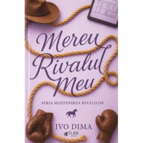 Mereu Rivalul Meu. Seria Mostenirea Rivalilor Volumul 1 - Ivo Dima