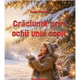 Craciunul prin ochii unui copil - Anne Marie
