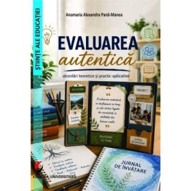Evaluarea autentica. Abordari teoretice si practic-aplicative - Alexandra Pana-Manea