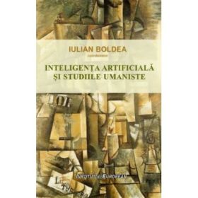 Inteligenta artificiala si studiile umaniste - Iulian Boldea