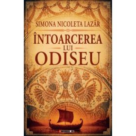 Intoarcerea lui Odiseu - Simona Nicoleta Lazar