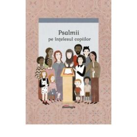 Psalmii pe intelesul copiilor - Daniel G. Opperwall