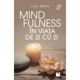 Mindfulness in viata de zi cu zi - Lisa Wren